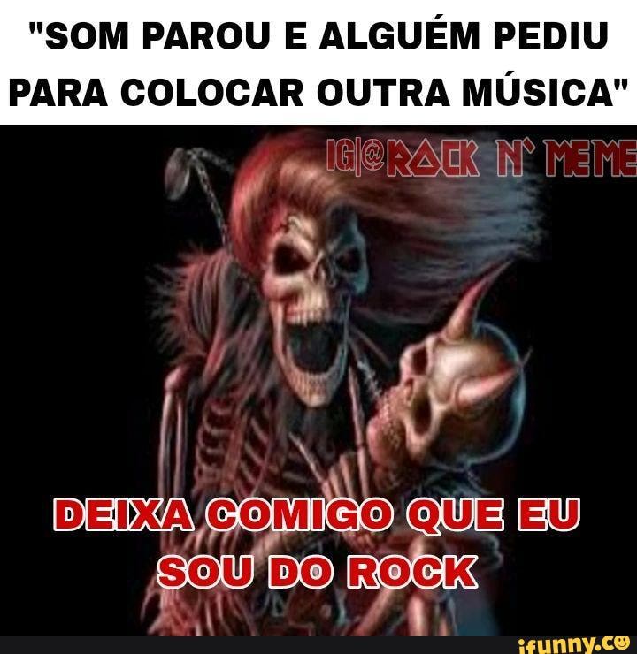Eu sou do rock, você também é do rock? . . . . . . . . . . . . . # ...