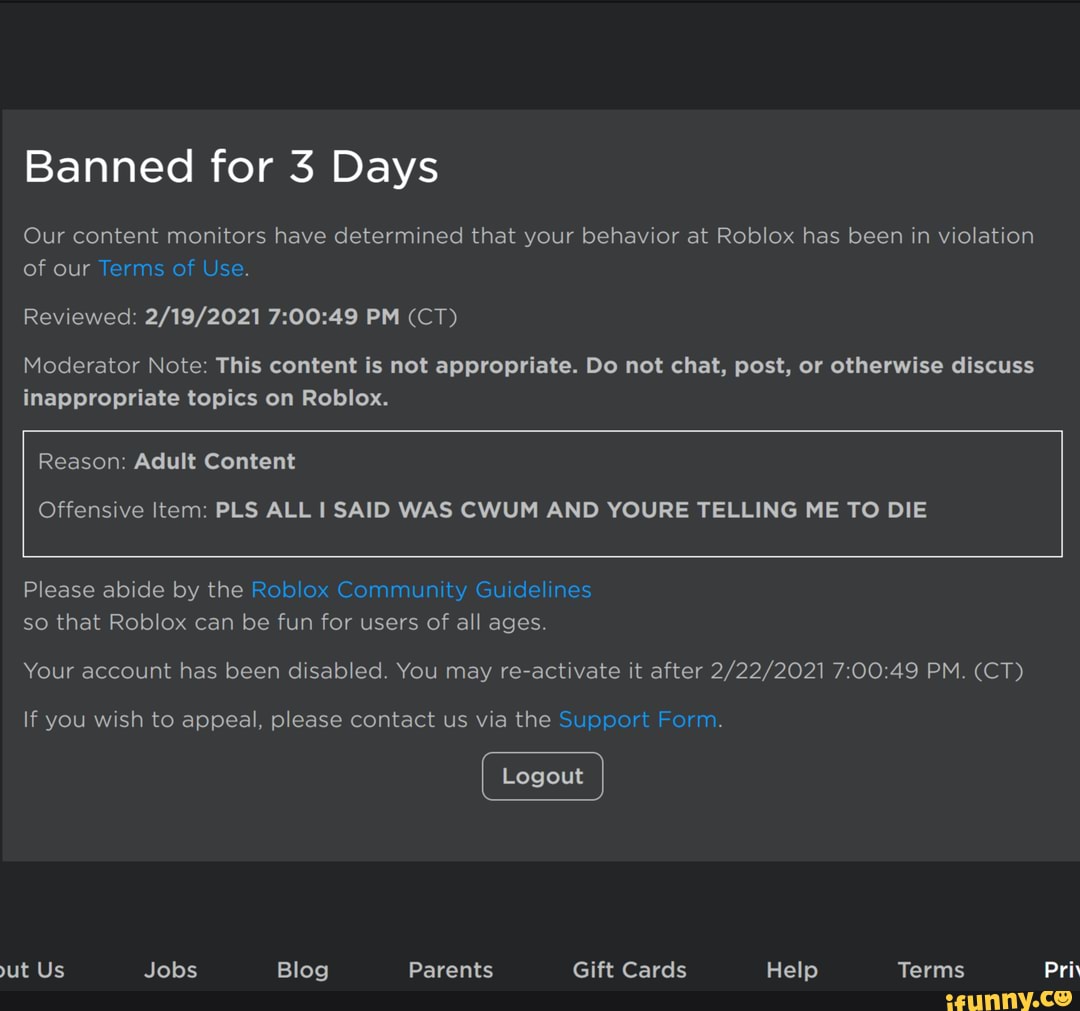 Banned For 3 Days Our Content Monitors Have Determined That Your Behavior At Roblox Has Been In 