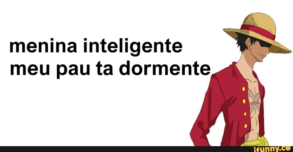 menina inteligente meu pau ta dormente