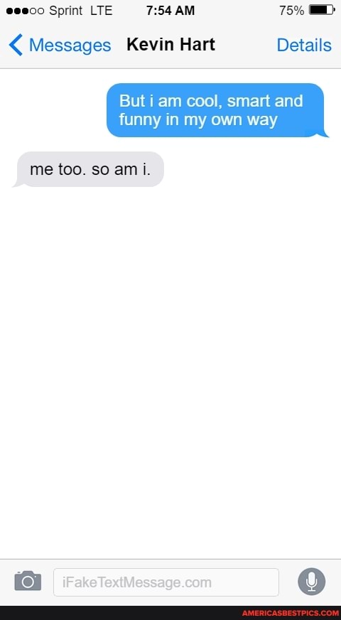 Sprint Messages Kevin Hart Details
But i am cool, smart and
funny in my own way