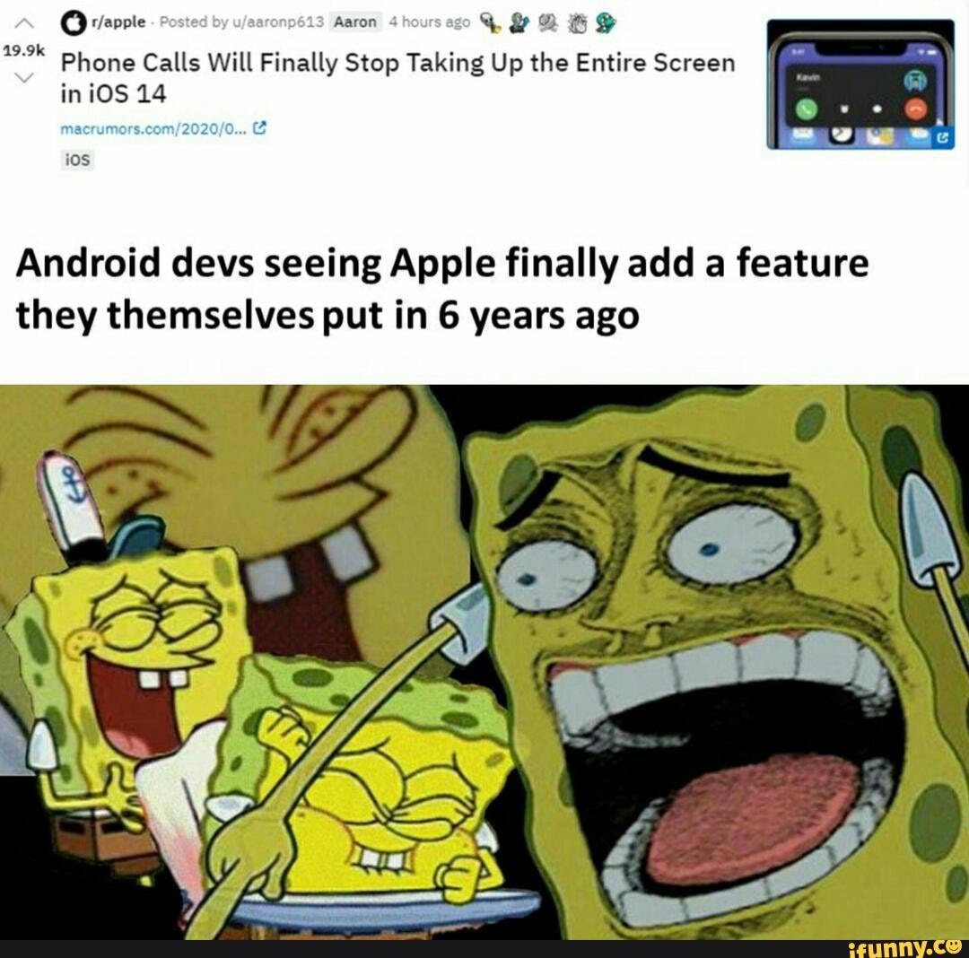 Posted by
Phone Calls Will Finally Stop Taking Up the Entire Screen iniOS 14
19.9k
Android devs seeing Apple finally add a feature they themselves put in 6 years ago