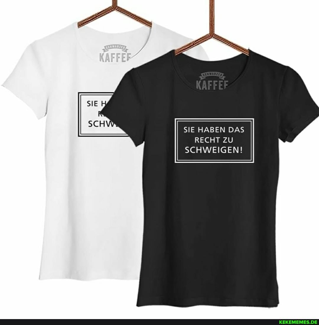 SIE HABEN DAS RECHT ZU SCHWEIGEN!