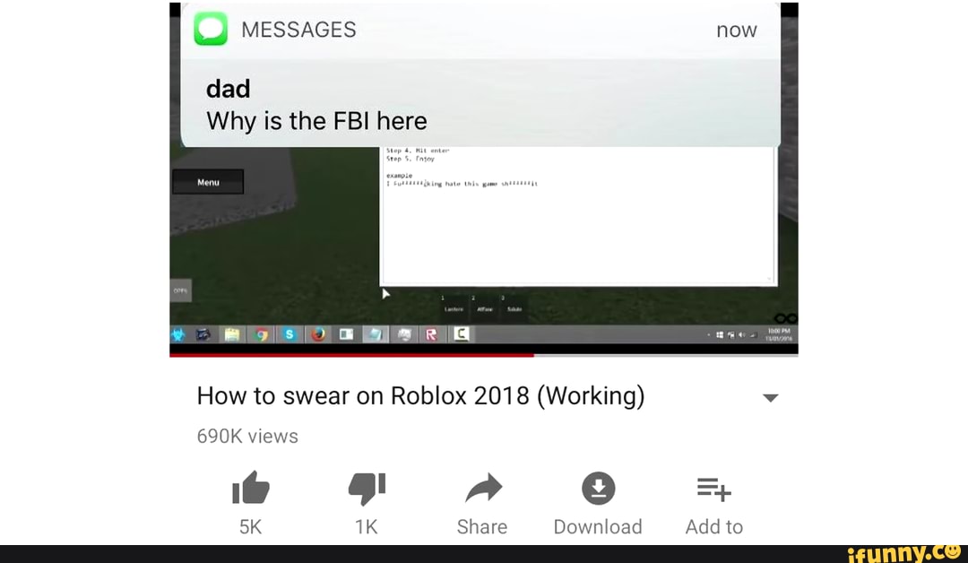 Ive Been Caught Messages Dad Why Is The Fbi Here How To Swear On Roblox 2018 Working V 690k Views Share Download Add To Ifunny - how to swear on roblox 2018 working ifunny