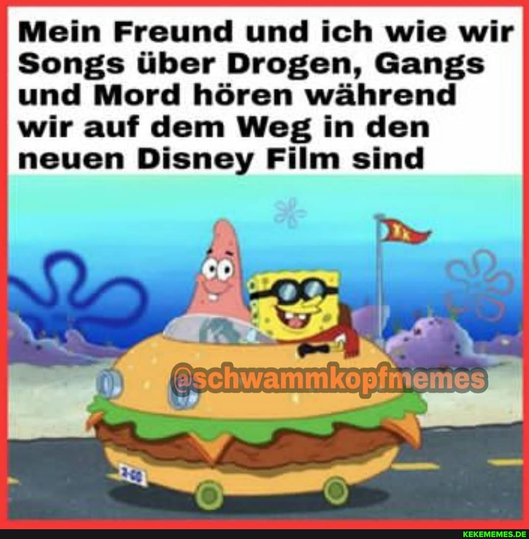 Mein Freund und ich wie wir
Songs über Drogen, Gangs und Mord hören während wir auf dem Weg in den neuen Disney Film sind