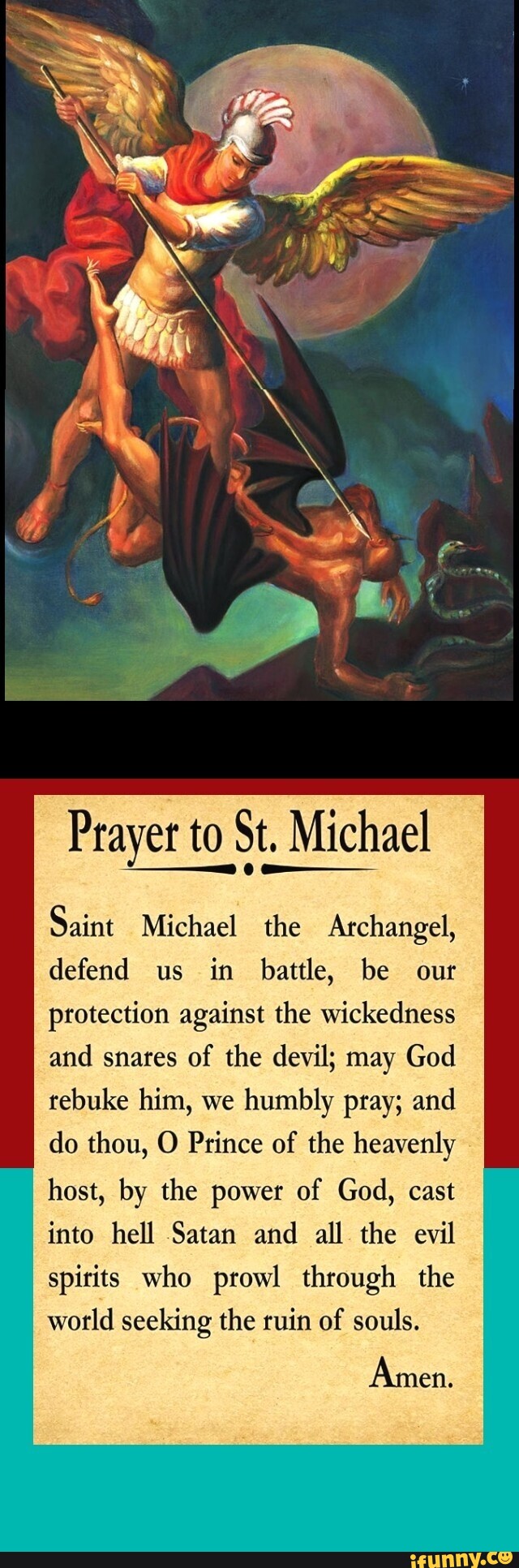 Prayer to St. Michael Saint Michael the Archangel, defend us in battle