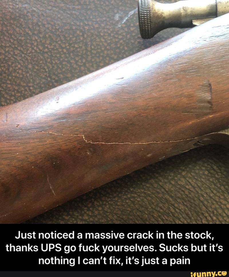 Just noticed a massive crack in the stock,
thanks UPS go fuck yourselves. Sucks but it's
nothing I can't fix, it's just a pain - Just noticed a massive crack in the stock, thanks UPS go fuck yourselves. Sucks but it’s nothing I can’t fix, it’s just a pain