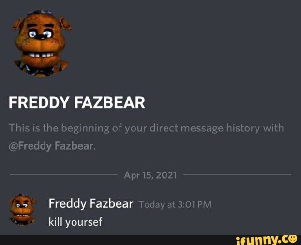 freddy-fazbear-freddy-fazbear-freddy-fazbear-kill-yoursef-ifunny