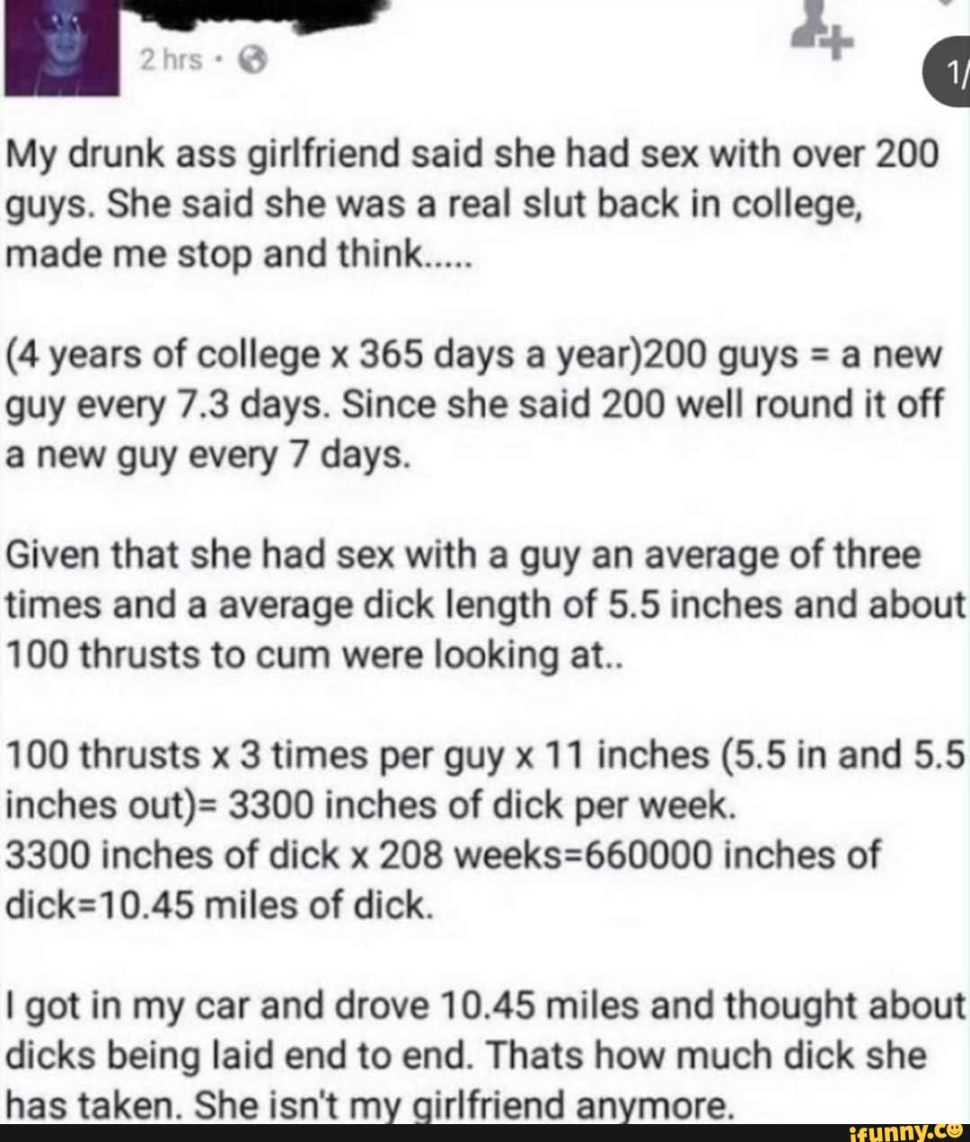My drunk ass girlfriend said she had sex with over 200 guys