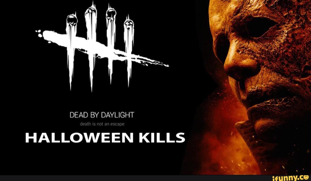 DEAD BY DAYLIGHT HALLOWEEN KILLS iFunny