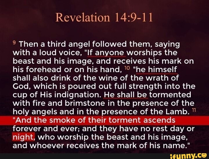 Revelation Then a third angel followed them, saying with a loud voice ...