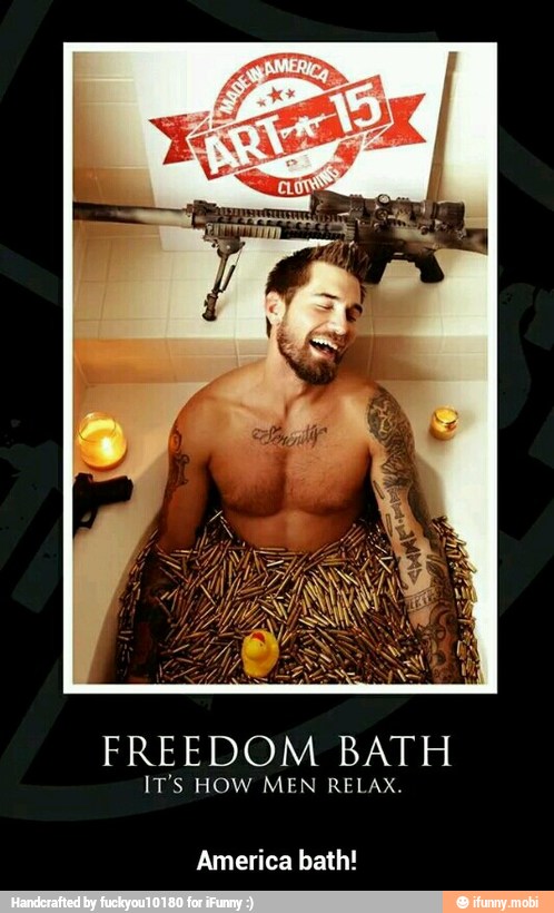 FREEDOM BATH
IT'S HOW MEN RELAX.
America bath! - America bath!