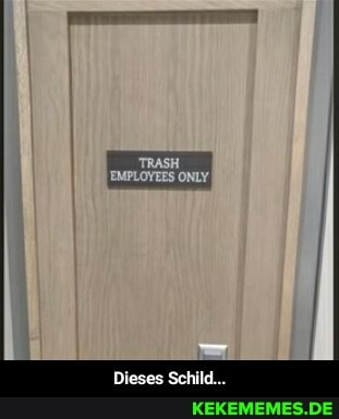 Dieses Schild, - Dieses Schild...