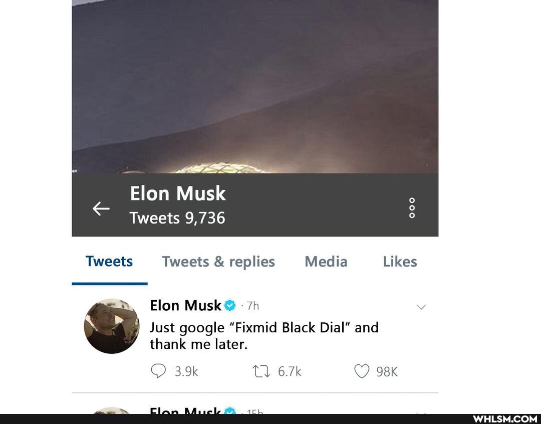 Elon Musk
Tweets 9,736
Tweets Tweets & replies Media Likes
Just google "Fixmid Black Dial" and thank me later.
Elon
3.9k