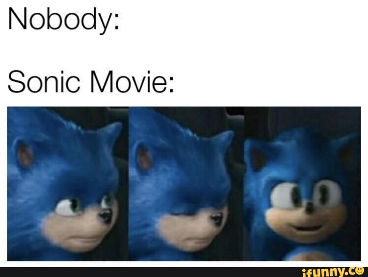 Nobody: Sonic Movie: - iFunny