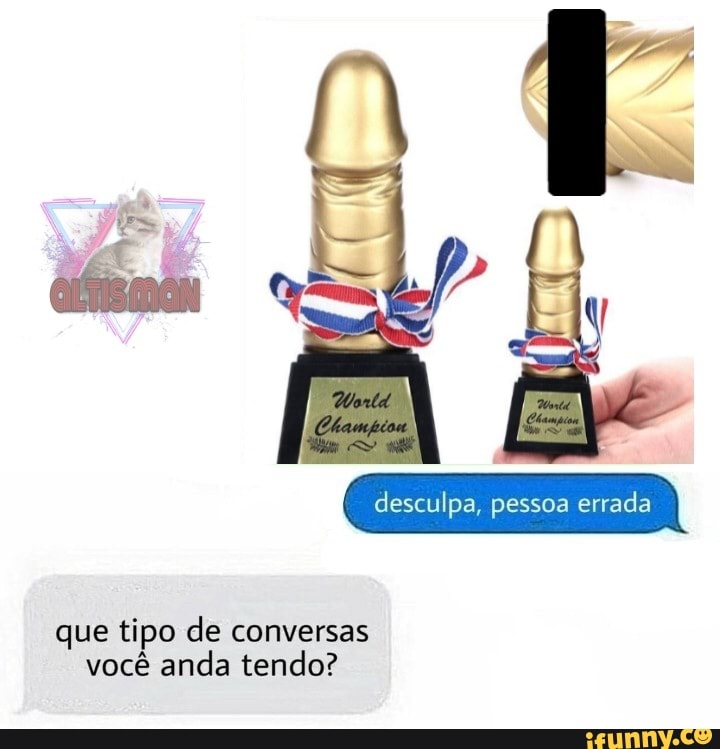desculpa, pessoa errada
que tipo de conversas você anda tendo?