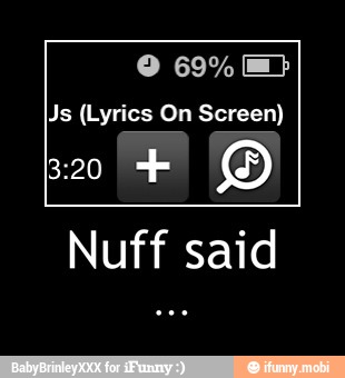 Js (Lyrics On Screen)
3:20
Nuff said - Nuff said
...