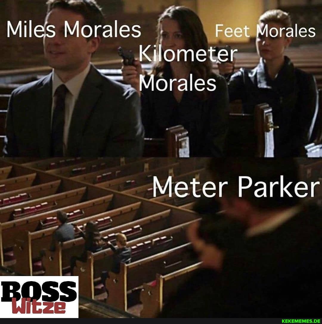 Miles Morales Feet Morales
Kilometer
Morales
Meter Parker
