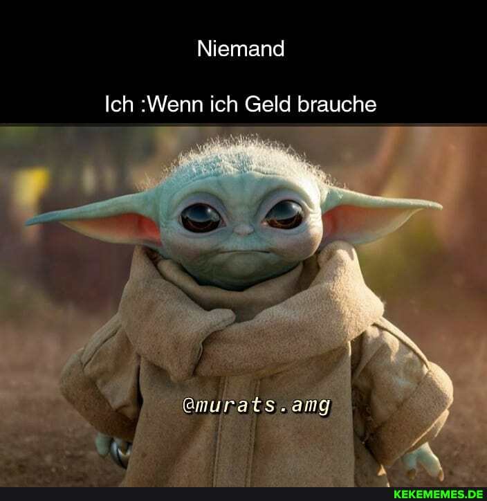 Niemand
Ich :Wenn ich Geld brauche
@emurats.amg