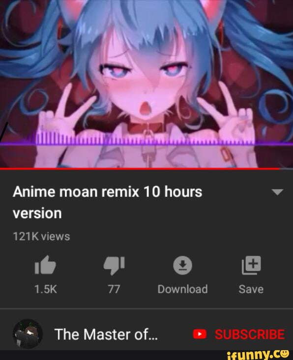 Anime Moan Remix Earrape By Dat Boi Listen Online For Free On Soundcloud An...