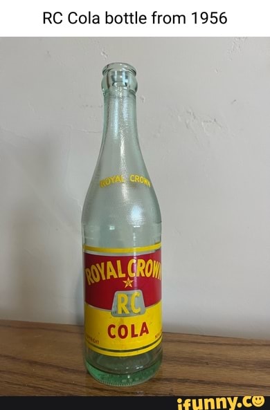 RC Cola bottle from 1956 - iFunny