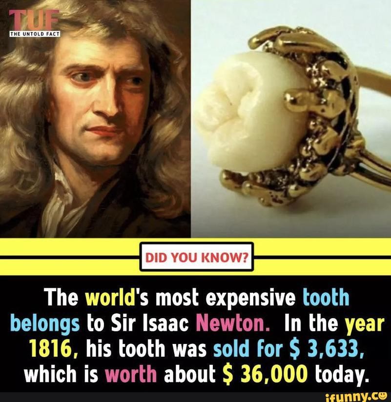 Did You Know The Worlds Most Expensive Tooth Belongs To Sir Isaac Newton In The Year 1816 8085