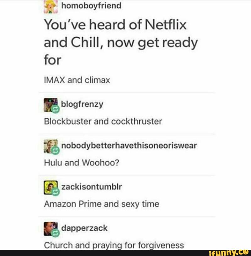 You've heard of Netflix and Chill, now get ready for IMAX and climax ª