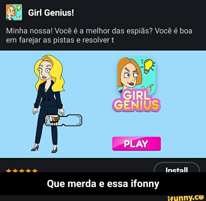 Minha nossa! Você é a melhor das espiãs? Você é boa em farejar as pistas e resolver t
metall
Que merda e essa ifonny - Que merda e essa ifonny