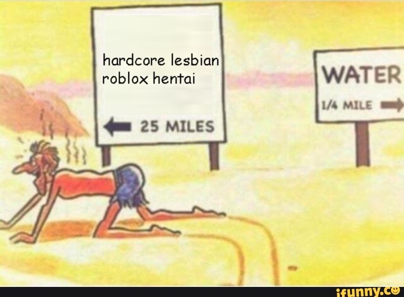 Hardcore Lesbian Roblox Henrai Ifunny - lesbian roblox