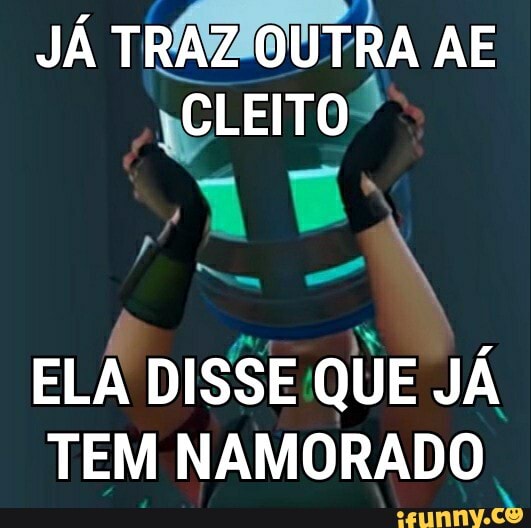 JÁ TRAZ OUTRA AE CLEITO
As
ELA DISSE QUE JÁ TEM NAMORADO