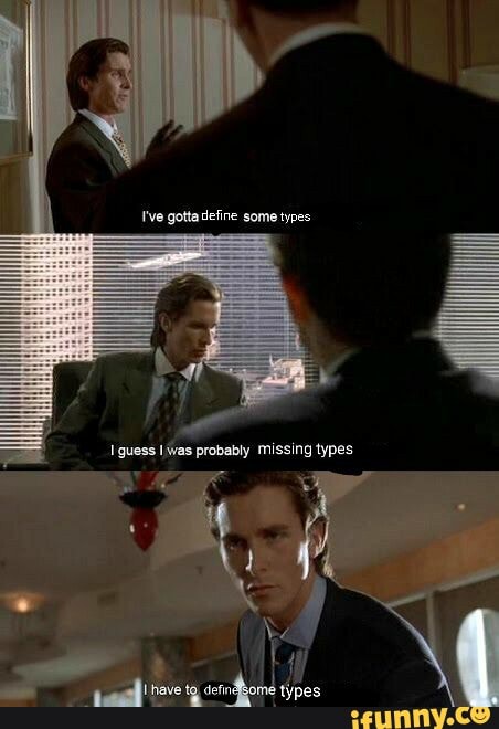 I've gotta define some types