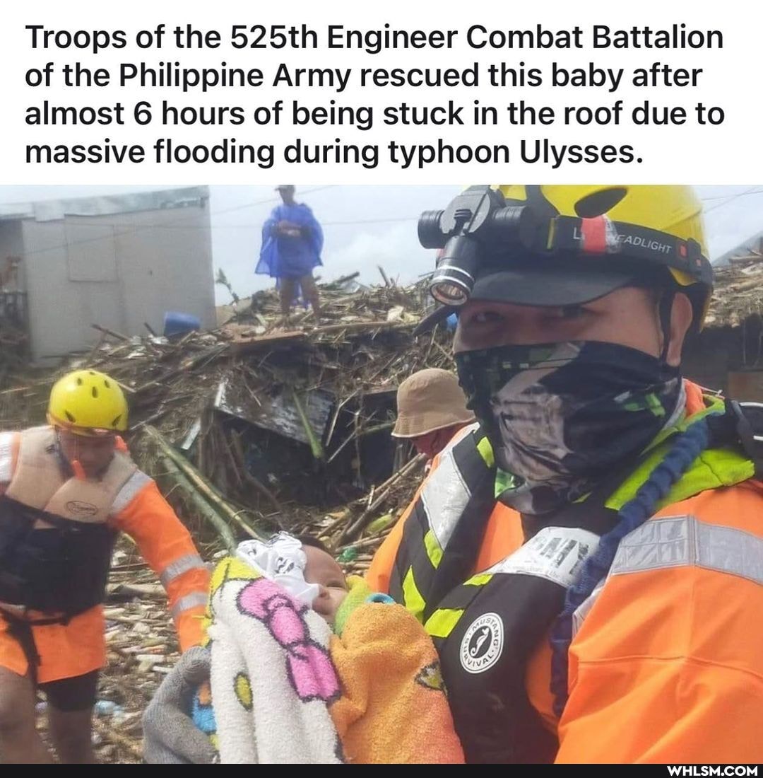 Troops of the 525th Engineer Combat Battalion of the Philippine Army rescued this baby after almost 6 hours of being stuck in the roof due to massive flooding during typhoon Ulysses.
