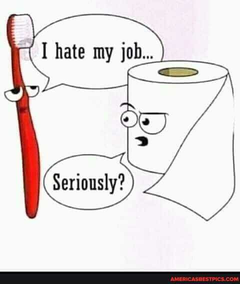 hate my job...
