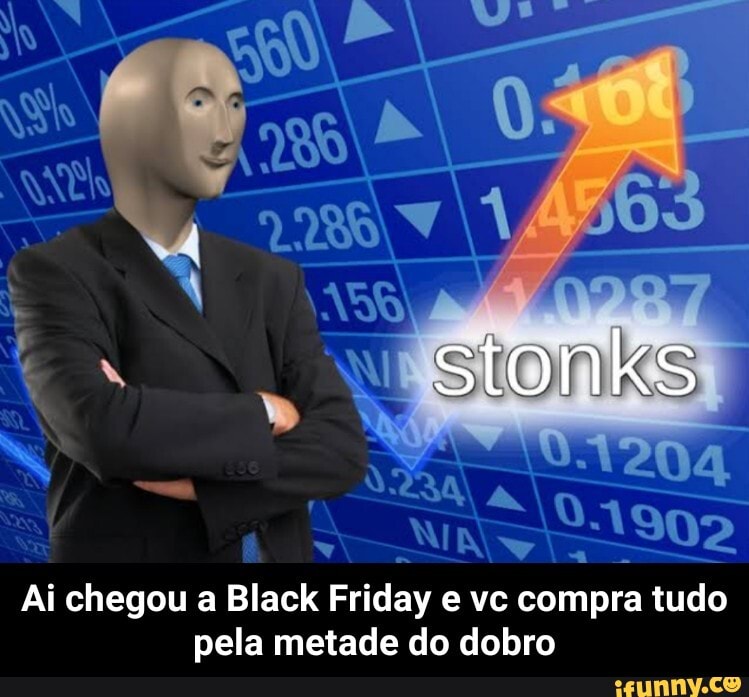 NINA 902
Ai chegou a Black Friday e vc compra tudo
pela metade do dobro - Ai chegou a Black Friday e vc compra tudo pela metade do dobro