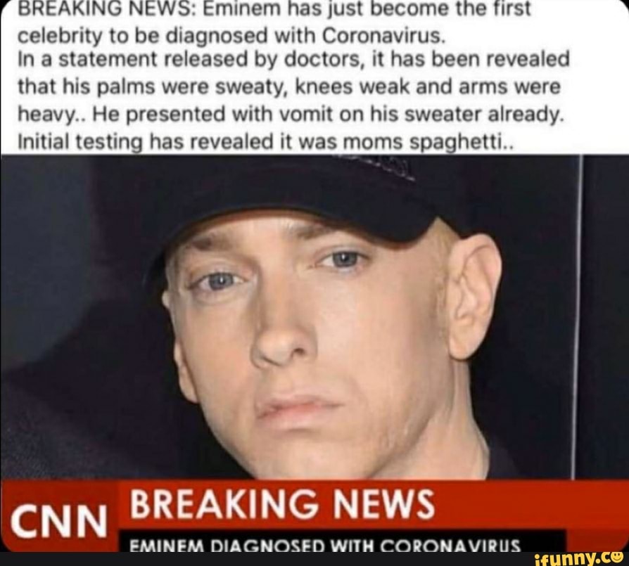 Eminem has just celebrity to be diagnosed with Coronavirus. In a