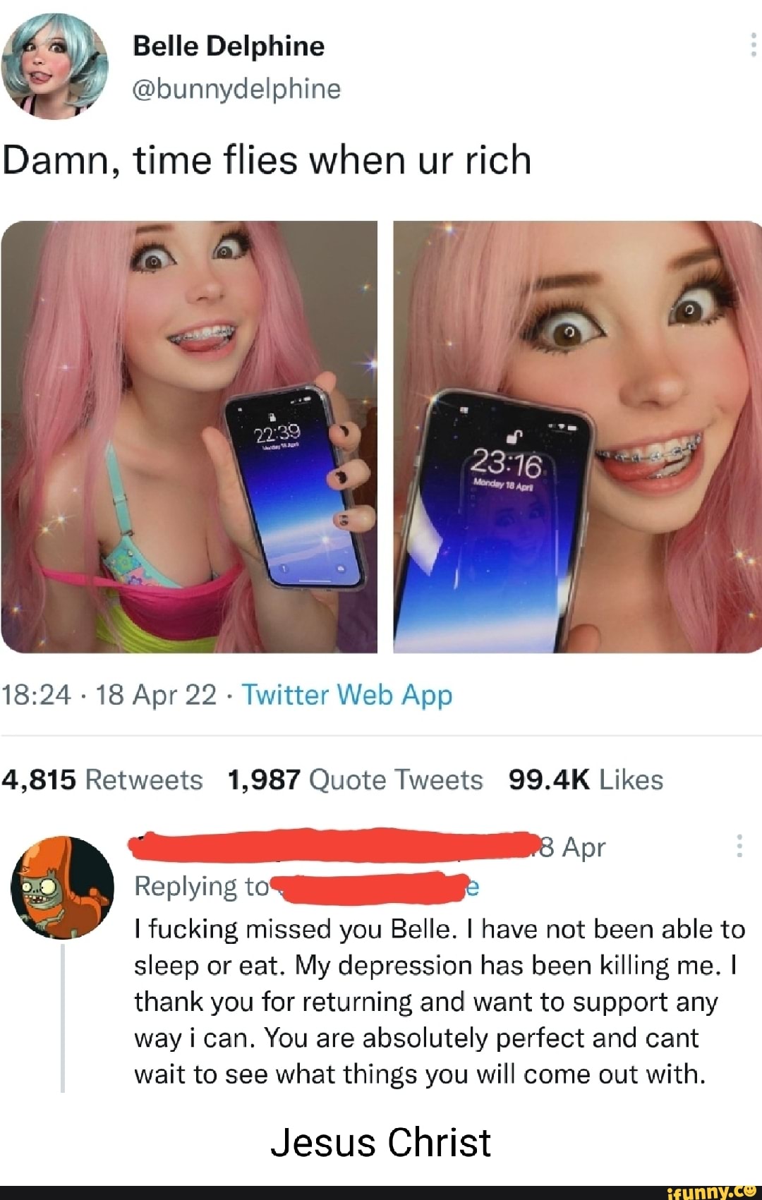 Belle Delphine @bunnydelphine Damn, time flies when ur rich 18 Apr 22  Twitter We Apr Replying