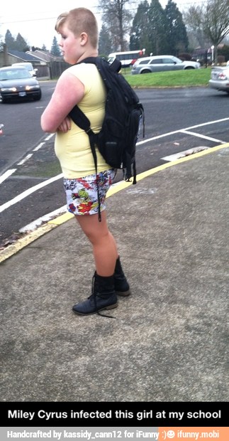 Miley Cyrus infected this girl at my school - Miley Cyrus infected this girl at my school