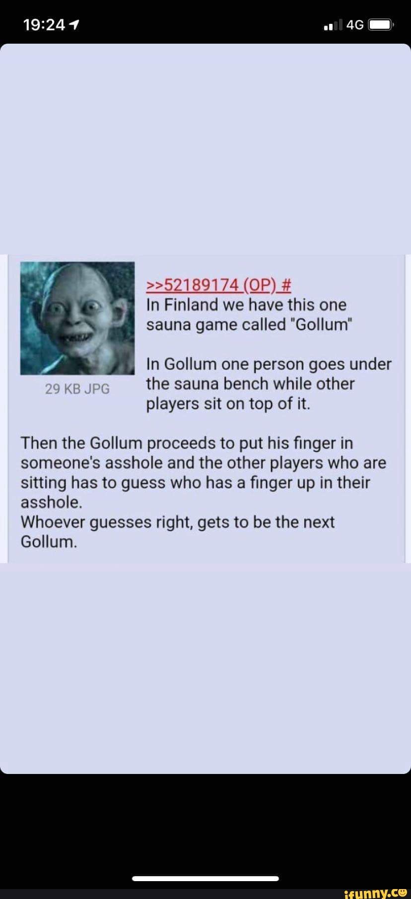 In Finland we have this one sauna game called "Gollum" In Gollum one