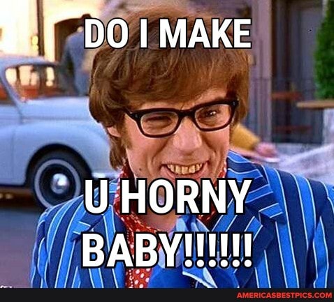 MAKE
UHORNY