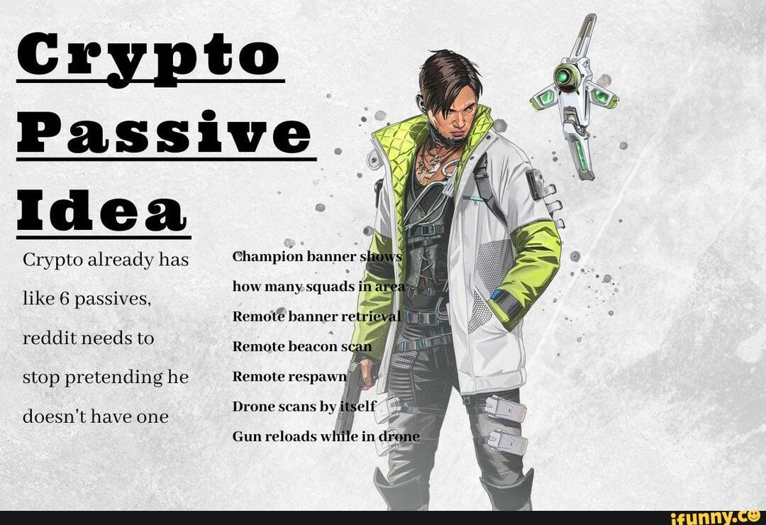 Crypto Passive Idea Crypto Already Has Like 6 Passives Reddit Needs To Stop Pretending He Doesn