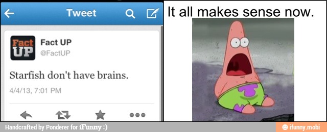 Ur Be
Starfish don't have brains.
