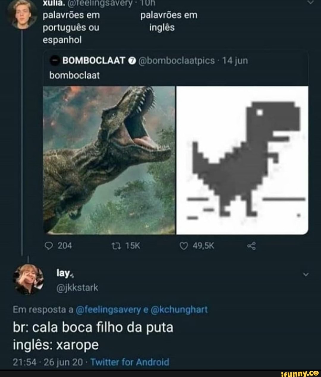 palavrões em palavrões em
Oca
português ou inglês
espanhol
BOMBOCLAAT bomboclaat
br: cala boca filho da puta
inglés: xarope