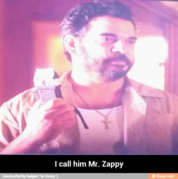 I call him Mr. Zappy - I call him Mr. Zappy