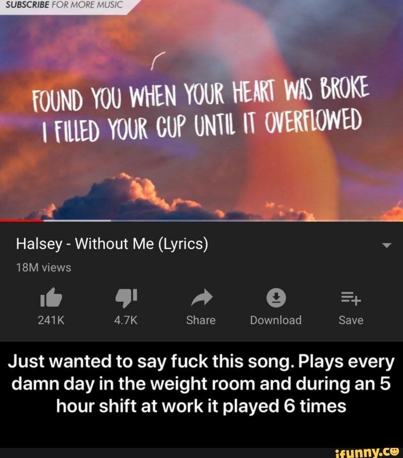 Halsey Without Me Lyrics Just Wanted To Say Fuck This Song