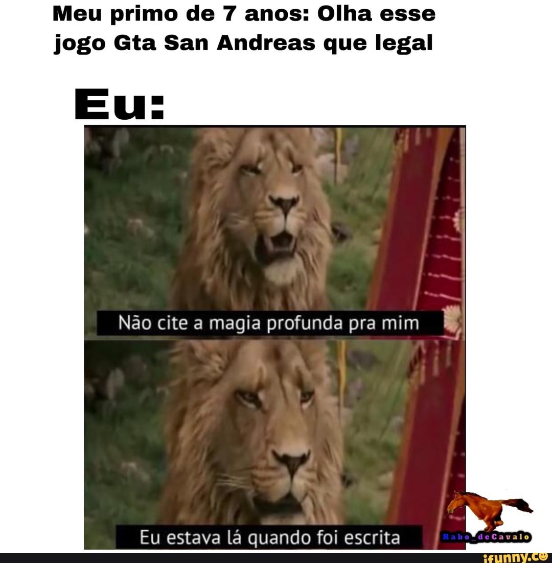 Achei GTA San Andreas nos jogos que meu primo me deu. Será que ainda  roda? : r/brasil