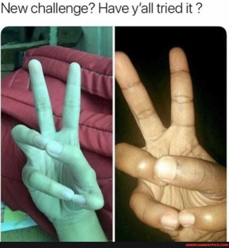 New challenge? Have y'all tried it