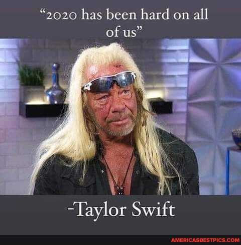 "2020 has been hard on all
of us"
Taylor Swift