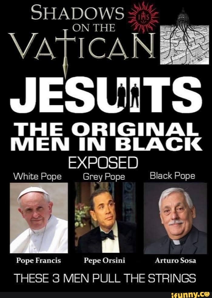 SHADOWS ON THE VATICAN JESUITS THE MEN IN BLACK EXPOSED White Pope Grey ...