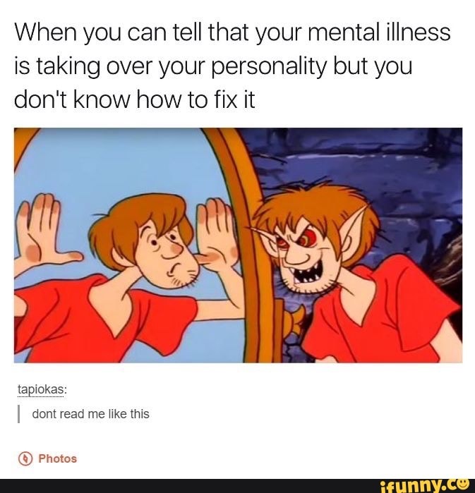 Is taking over. Zoinks перевод. Hows your Mental Health кот Мем. Memes about illness. Your personal waify.