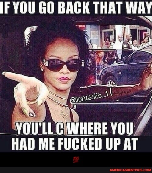 IF YOU GO BACK THAT WAY
yaw LL WHERE
HAD ME FUCKED UP AT - đŸ’¯