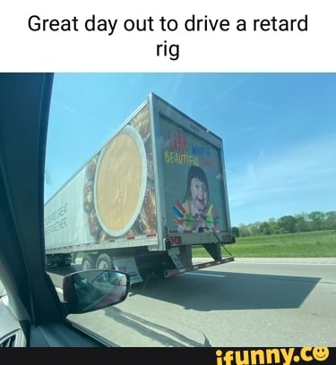 Random Rigs Doof Bigrigs memes. Best Collection of funny Bigrigs pictures on iFunny